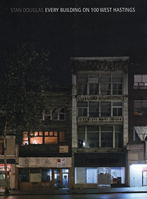 Stan Douglas: Every Building on 100 West Hastings by Reid Shier, Stan Douglas, 9781551521350