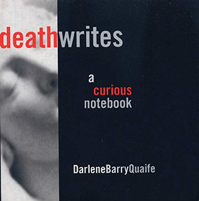 Death Writes (A Curious Notebook) by Darlene Barry Quaife, 9781551520384