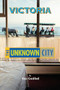 Victoria: The Unknown City by Ross Crockford, 9781551521954
