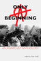 Only a Beginning (An Anarchist Anthology) by Allan Antliff, 9781551521671