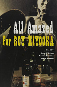 All Amazed (For Roy Kiyooka) by John O'Brian, Naomi Sawada, Scott Watson, 9781551521176
