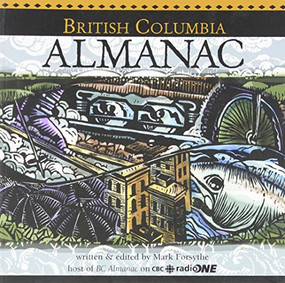 British Columbia Almanac by Mark Forsythe, 9781551520872