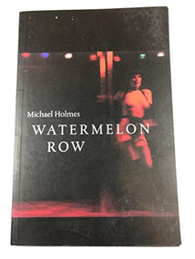Watermelon Row by Michael Holmes, 9781551520803