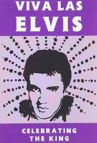 Viva Las Elvis (Celebrating the King) by Peggy Thompson, 9781551520100
