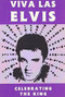 Viva Las Elvis (Celebrating the King) by Peggy Thompson, 9781551520100