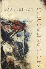 Struggling Times by Louis Simpson, 9781934414194