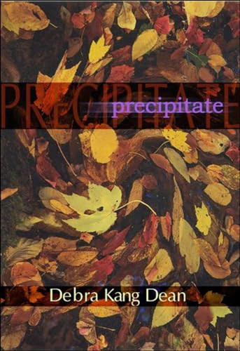Precipitates by Debra Kang Dean, 9781929918430