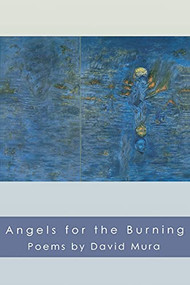 Angels for the Burning by David Mura, 9781929918584