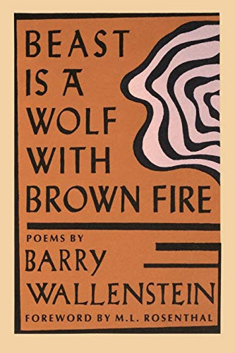 Beast Is A Wolf With Brown Fire by Barry Wallenstein, 9780918526083
