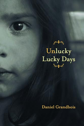 Unlucky Lucky Days by Daniel Grandbois, 9781934414101