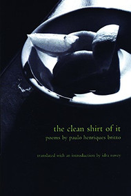 The Clean Shirt of It (Portuguese Edition) by Paulo Henriques Britto, Idra Novey, 9781929918942