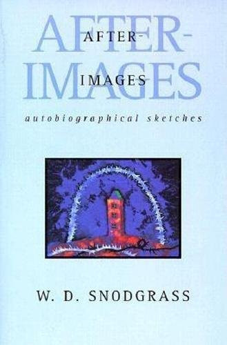 After-Images: Autobiographical Sketches (Autobiographical Sketches) by W.D. Snodgrass, 9781880238769