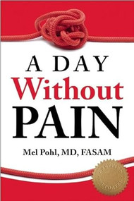 A Day without Pain by Mel Pohl, 9781936290628