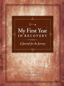 My First Year in Recovery (A Journal for the Journey) by Central Recovery Press, 9781949481501