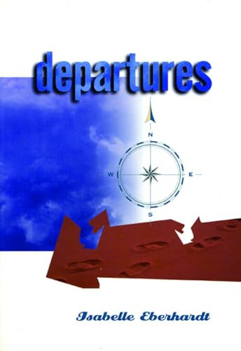 Departures (Selected Writings) by Isabelle Eberhardt, 9780872862883