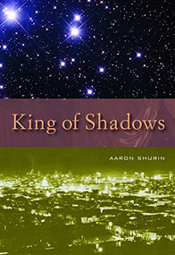 King of Shadows by Aaron Shurin, 9780872864900