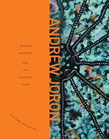 Trance Archive (New and Selected Poems) by Andrew Joron, 9780872865303