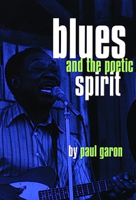 Blues and the Poetic Spirit by Paul Garon, 9780872863156