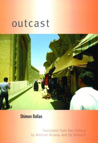 Outcast - 9780872864818 by Shimon Ballas, Ammiel Alcalay, Oz Shelach, 9780872864818