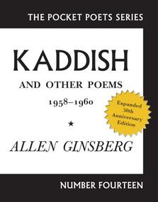 Kaddish and Other Poems (50th Anniversary Edition) by Allen Ginsberg, Bill Morgan, 9780872865112