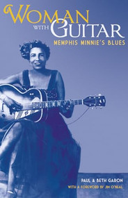 Woman with Guitar (Memphis Minnie's Blues) by Paul Garon, Beth Garon, Jim O'Neal, 9780872866218
