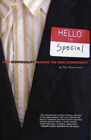 Hello, I'm Special (How Individuality Became the New Conformity) by Hal Niedzviecki, 9780872864535