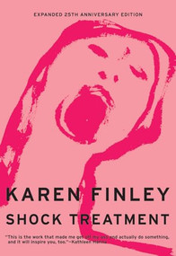 Shock Treatment (Expanded 25th Anniversary Edition) by Karen Finley, 9780872866911