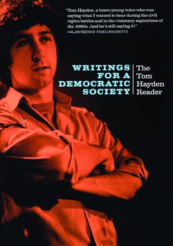Writings for a Democratic Society (The Tom Hayden Reader) by Tom Hayden, 9780872864610