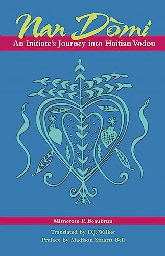 Nan Domi (An Initiate's Journey into Haitian Vodou) by Mimerose Beaubrun, Madison Smartt Bell, D.J. Walker, 9780872865747
