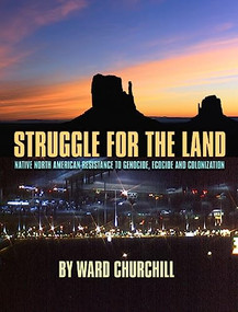 Struggle for the Land (Native North American Resistance to Genocide, Ecocide, and Colonization) by Ward Churchill, Winona LaDuke, 9780872864146