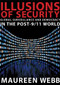 Illusions of Security (Global Surveillance and Democracy in the Post-9/11 World) by Maureen Webb, Mike Davis, 9780872864764