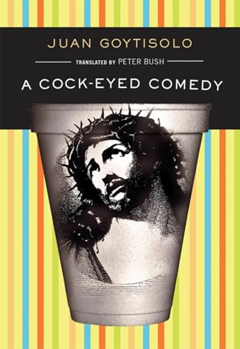 A Cock-Eyed Comedy by Juan Goytisolo, 9780872864504