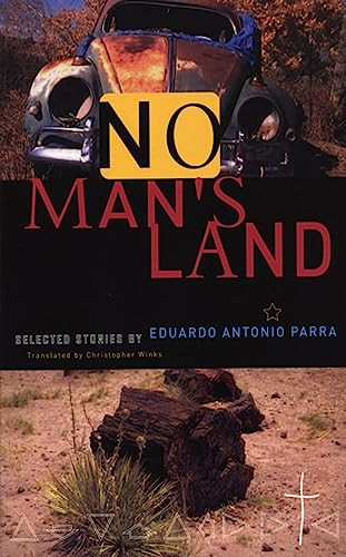 No Man's Land (Selected Stories) by Eduardo Antonio Parra, Christopher Winks, 9780872864290