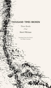 Thousand Times Broken (Three Books) by Gillian Conoley, Henri Michaux, Henri Michaux, Roberto Matta, 9780872866485