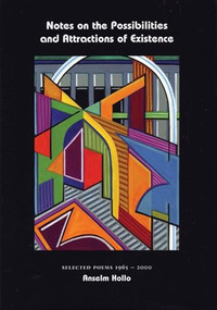 Notes on the Possibilities and Attractions of Existence by Anselm Hollo, Robert Creeley, 9781566891134