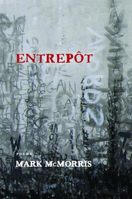 Entrepôt by Mark McMorris, 9781566892360