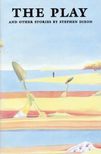 The Play and Other Stories by Stephen Dixon, 9780918273451