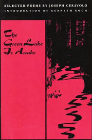 The Green Lake Is Awake by Joseph Ceravolo, Larry Fagin et al., Kenneth Koch, 9781566890212