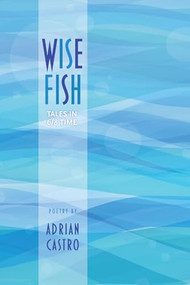 Wise Fish (Tales in 6/8 Time) by Adrian Castro, 9781566891721