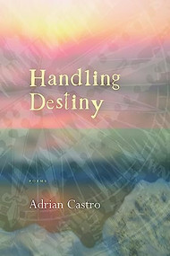 Handling Destiny by Adrian Castro, 9781566892353