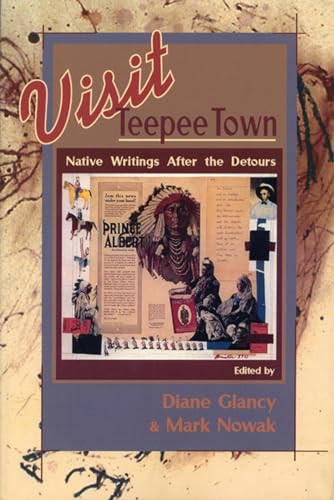 Visit Teepee Town (Native Writings After the Detours) by Diane Glancy, Mark Nowak, 9781566890847