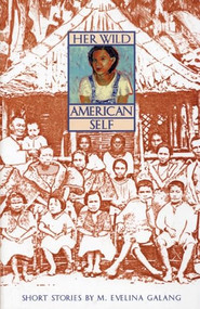 Her Wild American Self by M. Evelina Galang, 9781566890403