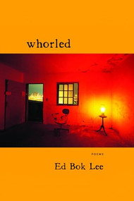 Whorled by Ed Bok Lee, 9781566892780