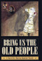 Bring Us the Old People by Marisa Kantor Stark, 9781566890748