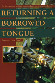 Returning a Borrowed Tongue (An Anthology of Filipino and Filipino American Poetry) by Nick Carbó, 9781566890434