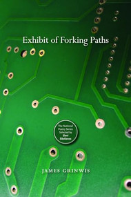 Exhibit of Forking Paths by James Grinwis, 9781566892803