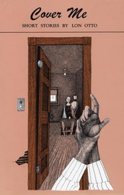 Cover Me by Lon Otto, 9780918273406