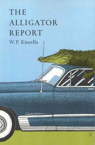 Alligator Report by W.P. Kinsella, 9780918273109