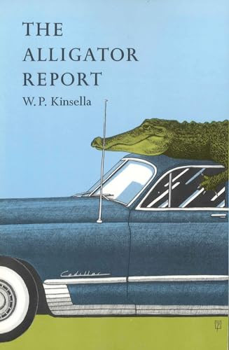 Alligator Report by W.P. Kinsella, 9780918273109