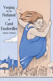 Verging on the Pertinent by Carol Emshwiller, 9780918273574